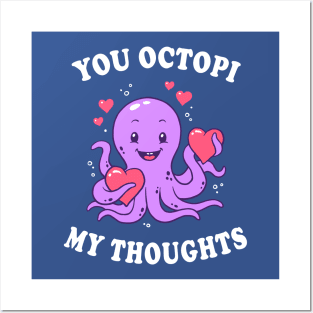 You Octopi My Thoughts Posters and Art